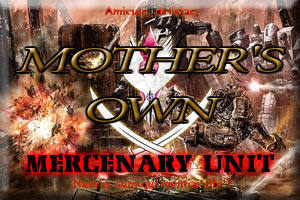 Mothers Own Mercenary Unit
